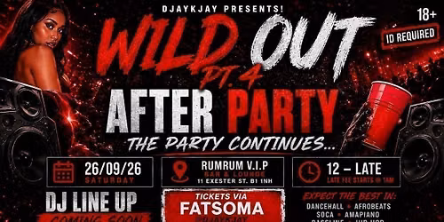 WILD OUT PT.4 AFTER PARTY \ud83e\udd38\ud83c\udffe\u200d\u2642\ufe0f