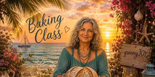 Sourdough Baking Class with grannyJOY