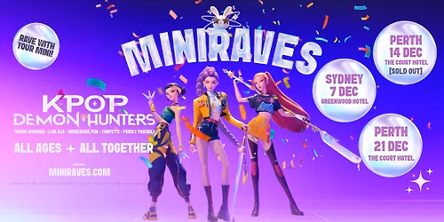 2ND SHOW - PERTH MINIRAVES K-Pop Demon Hunters Rave