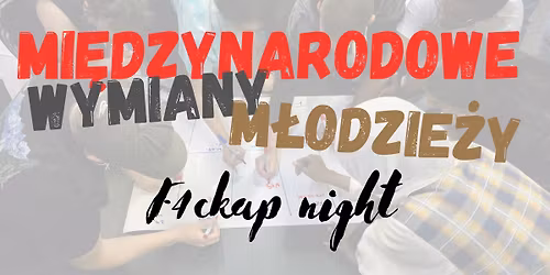 F4CKAP NIGHT - mi\u0119dzynarodowe wymiany m\u0142odzie\u017cy
