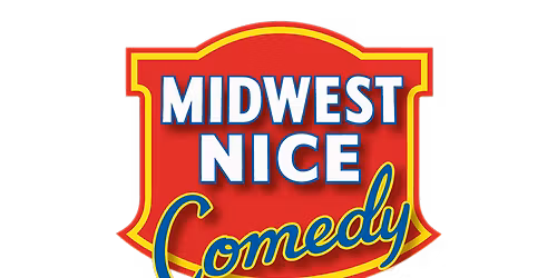 Midwest Nice Comedy