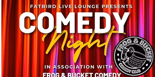 Frog and Bucket Comedy Show at Fatbird