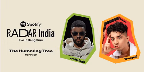 Spotify RADAR India: tricksingh and Tsumyoki
