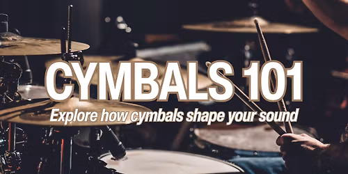 Cymbals 101: Explore How Cymbals Shape Your Sound