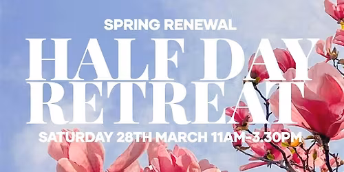 BREATHE & BLOOM \u2022 Spring Renewal Half Day Healing Retreat \u2022 Leicester