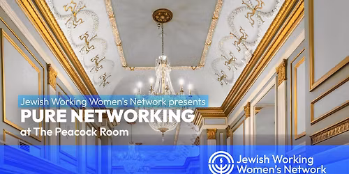 Jewish Working Women's Network (JWWN) presents Pure Networking at The Peacock Room