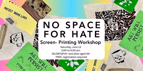 No Space for Hate: Screen- Printing Workshop
