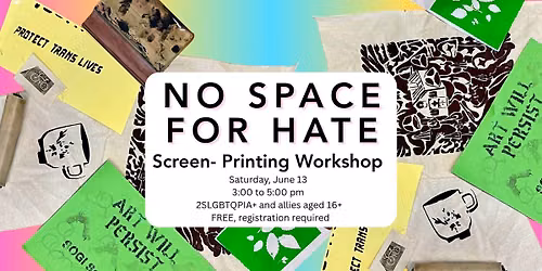 No Space for Hate: Screen- Printing Workshop — 465, Victoria Street, Kamloops, BC, Canada, British Columbia V2C2A9