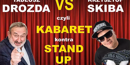 KABARET KONTRA STAND UP czyli Tadeusz DROZDA kontra Krzysztof SKIBA