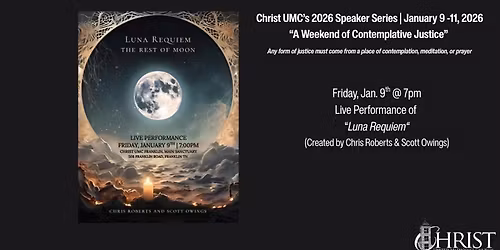 Christ UMC's Weekend of Contemplative Justice Kickoff Event - FREE Live Performance of Luna Requiem