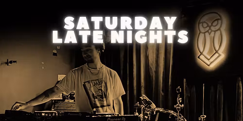 Saturday Late Nights