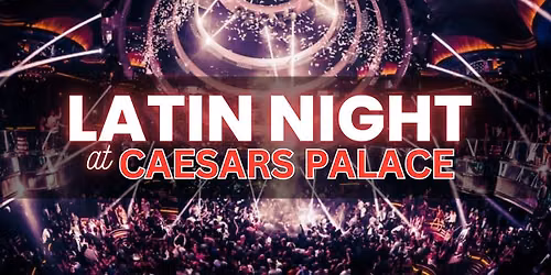 \u2705 Free Entry - Latin Sundays - Nightclub at Caesars Palace