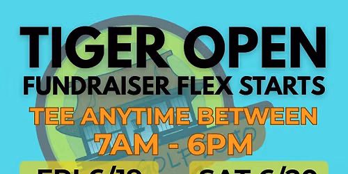 Tiger Open Fundraiser Flex Start @ Towne Lake