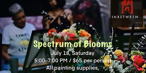 Spectrum of Blooms- A Collaborative Gallery Painting Experience