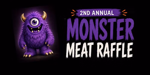 2nd Annual Monster Meat Raffle