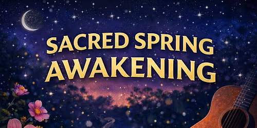 Sacred Spring Awakening: Calming Yoga, Hot Stones & Live Music