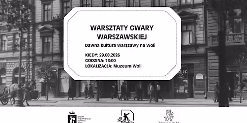 Warsztaty gwary warszawskiej: Dawna kultura Warszawy na Woli