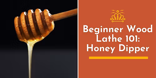 Beginner Wood Lathe 101: Honey Dipper