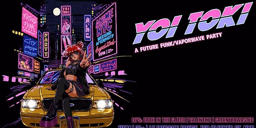 Yoi Toki - A Future Funk\/Vaporwave (Anime NYC Weekend Afterparty)