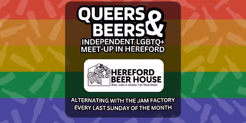 \ud83c\udff3\ufe0f\u200d\ud83c\udf08 Hereford Queers & Beers \ud83c\udff3\ufe0f\u200d\u26a7\ufe0f - a monthly meet for Hereford LGBTQ+ Community\n