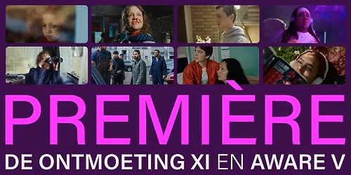 Premi\u00e8re De Ontmoeting en Aware 2026 Eye Filmmuseum