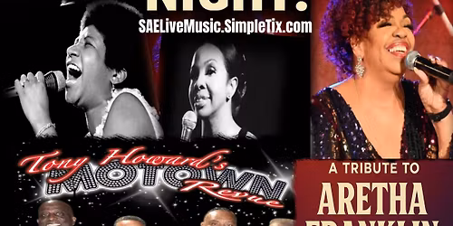 Motown Magic Night! Tony Howard Revue + Diva Tribute to Aretha Franklin & Gladys Knight