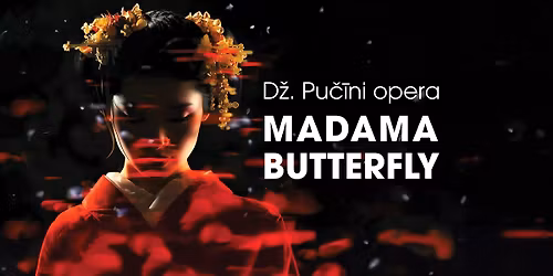 D\u017e. Pu\u010d\u012bni operas Madama Butterfly  ori\u0123in\u0101liestud\u0113jums.