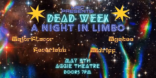Dead Week: A Night in Limbo | Aggie Theatre | Presented by CSU Music Business Collective