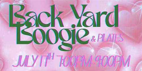Backyard Boogie & Pilates 2.0