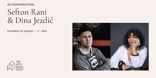 In Conversation: Sefton Rani & Dina Jezdi\u0107
