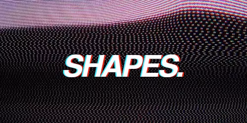 Shapes. 0411 Live