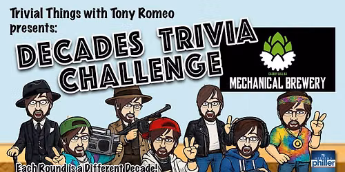 NEW VENUE! Mechanical Brewery DECADES Trivia with Trivial Things!!