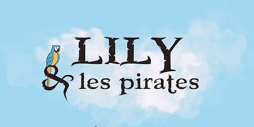 LILY ET LES PIRATES - JEUNE PUBLIC - AVIGNON