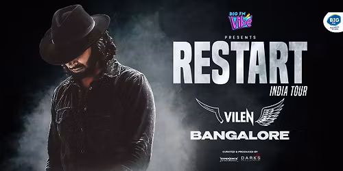 VILEN RESTART INDIA TOUR - BANGALORE