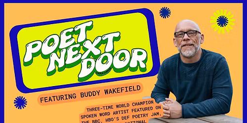 Poet Next Door w\/ Buddy Wakefield