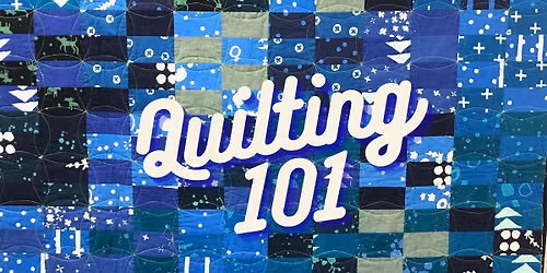 Quilting 101 AM