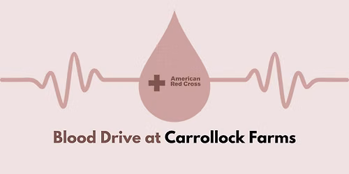\ud83e\ude78Carrollock Farms Blood Drive - Give the Gift of Life\ud83e\ude78