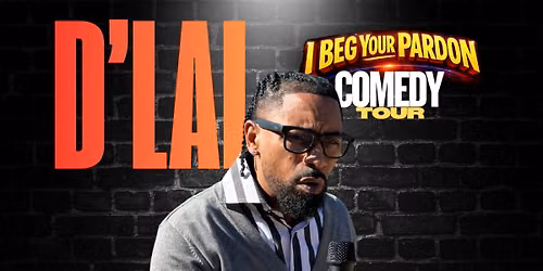 D'LAI: "I Beg Your Pardon" Comedy Tour in Detroit, MI