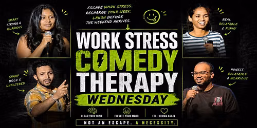 Work Stress Comedy Therapy Session (Wednesday)