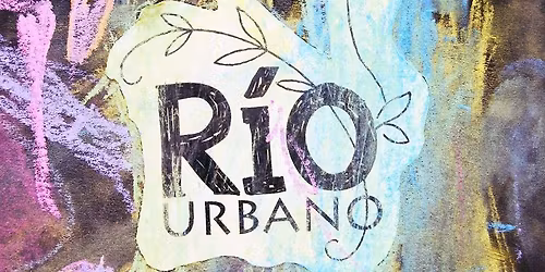 Celebraci\u00f3n "13 A\u00f1os de Cultura de R\u00edo" - 13vo Aniversario de R\u00edo Urbano