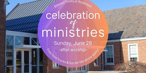 Celebration of Ministries & Dedication of Atrium
