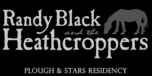 Randy Black & The Heathcroppers at The Plough and Stars Saturday November 1, 2025 4-6PM