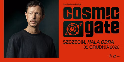 COSMIC GATE | SZCZECIN