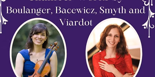 Chamber Works by Boulanger, Smyth, Bacewicz, and Viardot