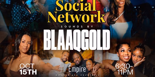 Social Network x BLAAQGOLD Happy Hour Edition At Empire