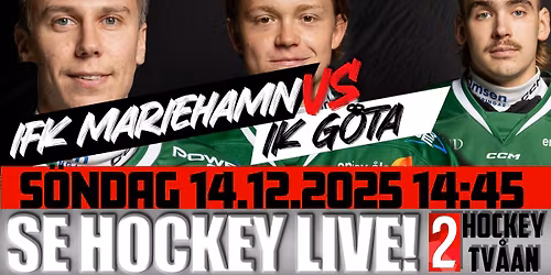 Hockeytv\u00e5an \u00d6stra - IFK Mariehamn - IK G\u00f6ta
