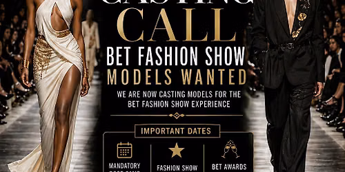 BET AWARDS MODEL CALL FOR FASHION SHOWS