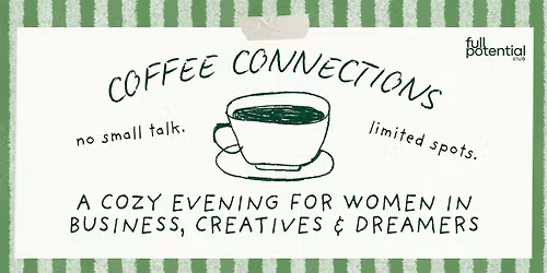 Coffee Connections Night: An Evening for Women in Business & Creatives