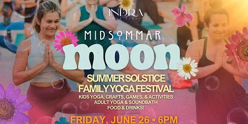 Midsommar Moon \u2022 Summer Solstice Family Yoga Fest!
