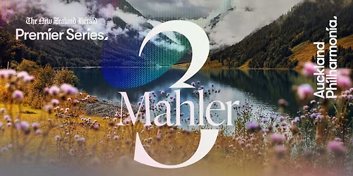 The New Zealand Herald Premier Series: Mahler 3